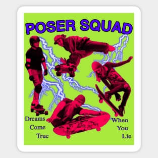 Poser Squad - Incredible Skateboarding Extreme Sports Y2K Era Sk8er Cool Sticker